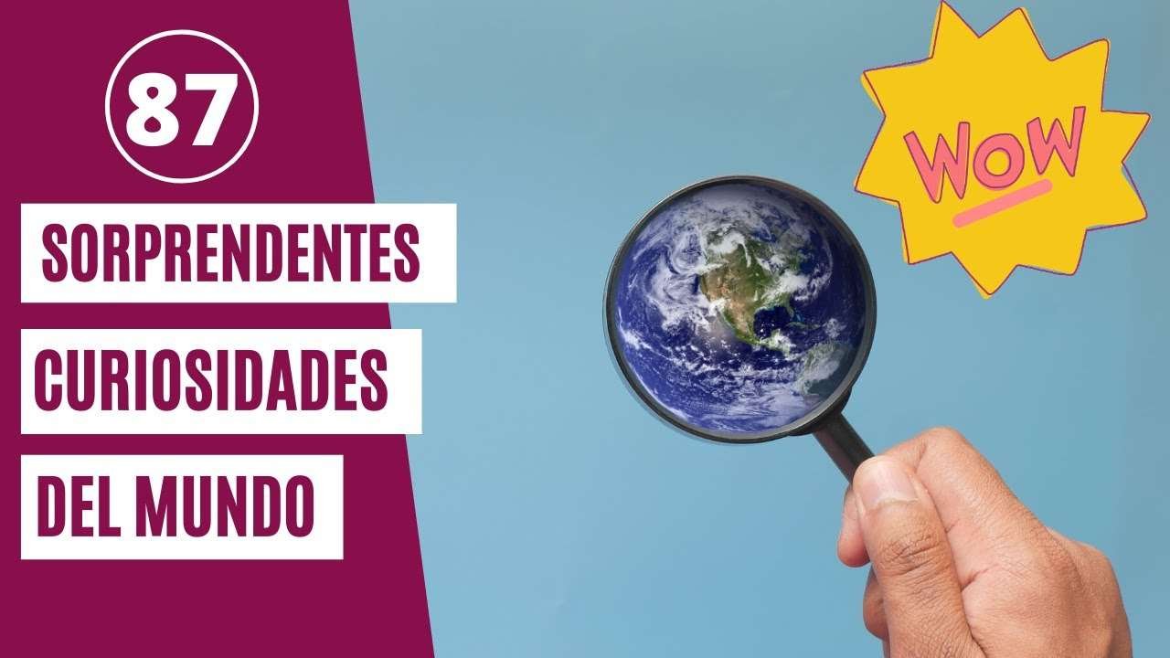 Curiosidades sorprendentes del mundo para compartir en Facebook